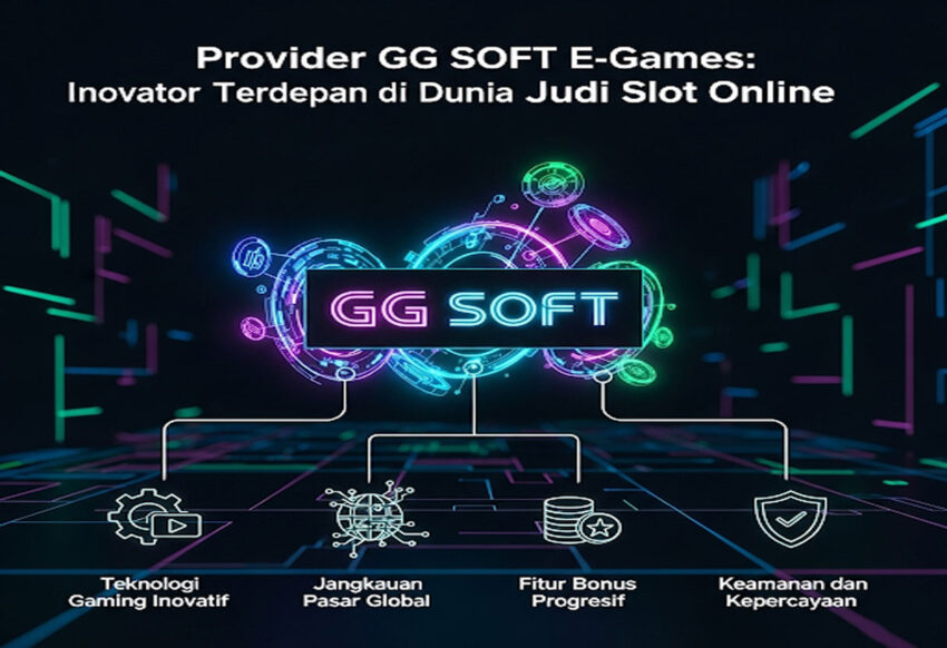 Provider GG SOFT E-Games: Inovator Terdepan di Dunia Judi Slot Online